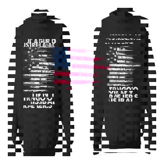 Just A Regular Dad Trying Not To Raise Liberals Fathers Day Sweatshirt - Seseable