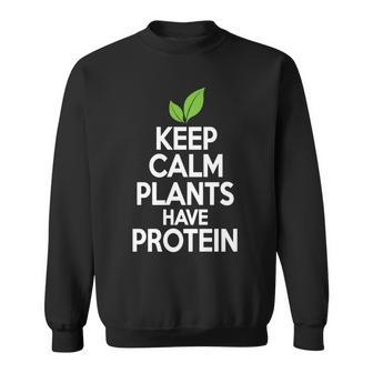 Keep Calm Plants Have Protein Vegan Vegetarian V2 Sweatshirt - Thegiftio UK