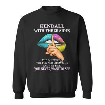 Kendall Name Gift Kendall With Three Sides Sweatshirt - Seseable