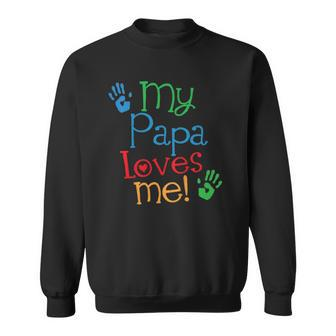Kids My Papa Loves Me Sweatshirt | Mazezy