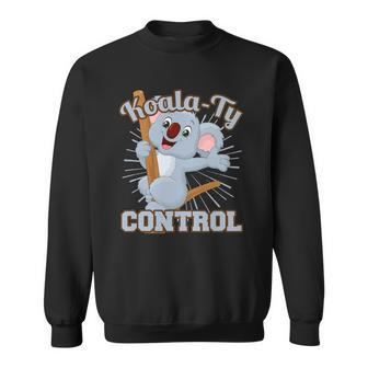 Koala-Ty Control Inspector Puns Koala Bear Graphic Design Sweatshirt | Mazezy
