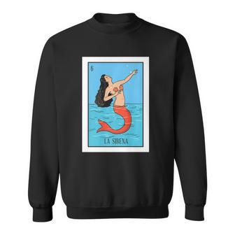 La Mermaid Lottery Gift The Mermaid Card Mexican Lottery Sweatshirt | Mazezy