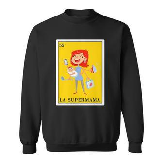 La Super Mama Mexican Lottery Gifts For Women La Supermama Sweatshirt | Mazezy