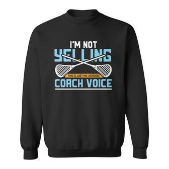 Lacrosse Coach Gift Lax Sticks Funny Coach Voice Sweatshirt | Mazezy