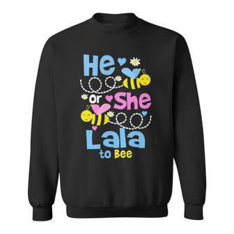 Lala Grandma Gift He Or She Lala To Bee Sweatshirt - Seseable