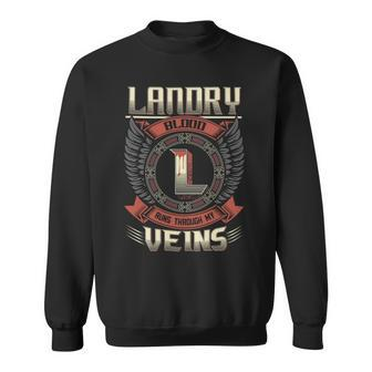 Landry Blood Run Through My Veins Name V2 Sweatshirt - Seseable