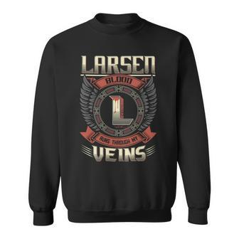 Larsen Blood Run Through My Veins Name Sweatshirt - Seseable