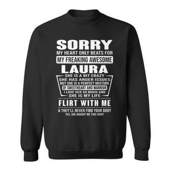 Laura Name Gift Sorry My Heart Only Beats For Laura Sweatshirt - Seseable