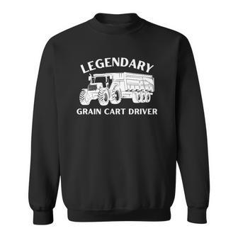 Legendary Grain Cart Driver - Fun Tractor Operator Farming Sweatshirt | Mazezy