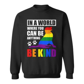 Lgbt Gay Pride In A World Where You Can Be Anything Be Kind V3 Sweatshirt - Seseable