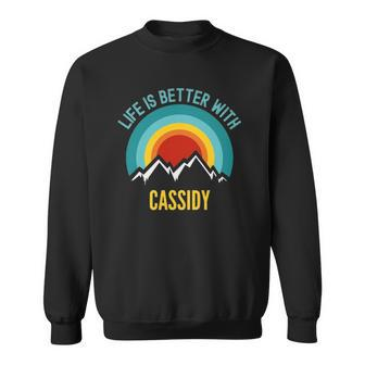 Life Is Better With Cassidy Dating Cassidy Sweatshirt | Mazezy