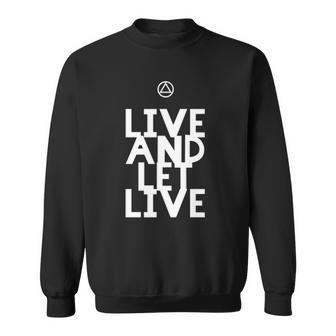 Live & Let Live - 12 Step Aa Recovery Slogan Sweatshirt - Thegiftio UK