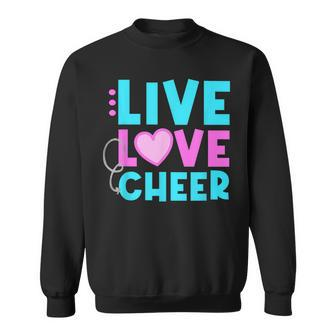 Live Love Cheer Funny Cheerleading Lover Quote Cheerleader V2 Sweatshirt - Seseable