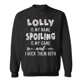 Lolly Grandma Gift Lolly Is My Name Spoiling Is My Game Sweatshirt - Seseable