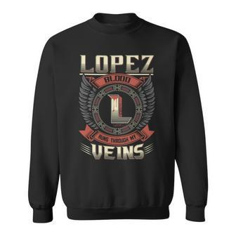 Lopez Blood Run Through My Veins Name Sweatshirt - Seseable