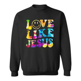 Love Like Jesus Tie Dye Faith Christian Jesus Men Women Kid Sweatshirt | Mazezy