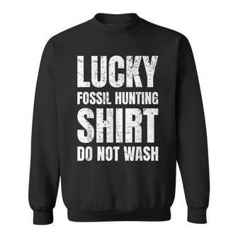Lucky Fossil Hunting Do Not Wash Fossil Hunter Sweatshirt - Thegiftio UK