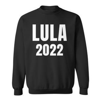 Lula 2022 President Brazil Gift Sweatshirt | Mazezy
