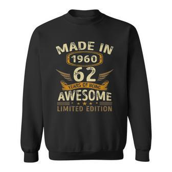 Made In 1960 62 Years Of Being Awesome Design For Birthday Sweatshirt | Mazezy