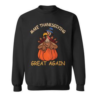 Make Thanksgiving Great Again Funny 1 Shirt Sweatshirt | Favorety AU