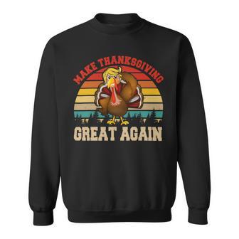 Make Thanksgiving Great Again Funny 4 Shirt Sweatshirt | Favorety CA