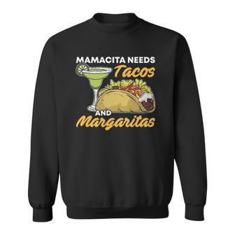 Mamacita Needs Tacos And Margaritas Funny Cinco De Mayo Food Sweatshirt | Mazezy