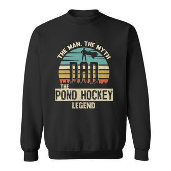 Man Myth Legend Dad Pond Hockey Player Sweatshirt | Mazezy
