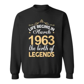 March 1963 Birthday Life Begins In March 1963 V2 Sweatshirt - Seseable