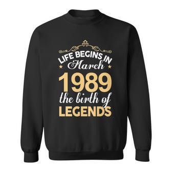 March 1989 Birthday Life Begins In March 1989 V2 Sweatshirt - Seseable