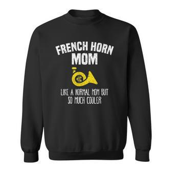 Marching Band Funny French Horn Mom Sweatshirt - Thegiftio