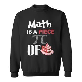 Math Is A Piece Of Pie Funny Pi Day Sweatshirt | Favorety