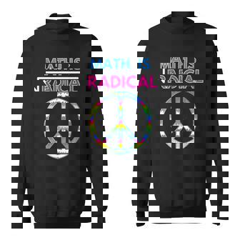 Math Is Radical - Peace Sign Design For Math Teachers Sweatshirt | Mazezy