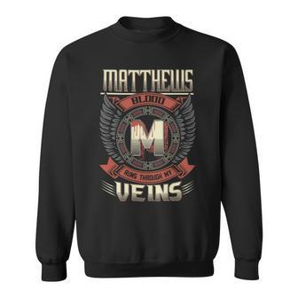 Matthews Blood Run Through My Veins Name V5 Sweatshirt - Seseable