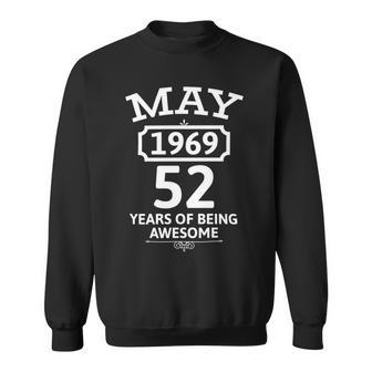 May 1969 52 Years Of Being Awesome 52Nd Birthday 52 Years Old Sweatshirt | Favorety UK