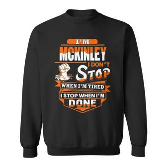Mckinley Name Gift Im Mckinley Sweatshirt - Seseable
