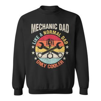 Mechanic Dad Like A Regular Father Gift For Him V2 Sweatshirt - Seseable