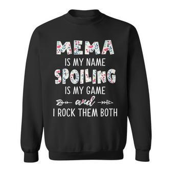 Mema Grandma Gift Mema Is My Name Spoiling Is My Game Sweatshirt - Seseable