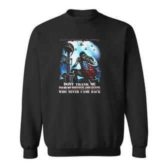 Memorial Day Is For Them Veterans Day Is For Me Thank My Brothers And Sisters Who Never Came Back Sweatshirt | Mazezy