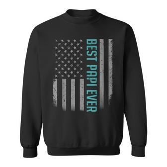 Mens American Flag Dad Gift For Fathers Day Best Papi Ever Sweatshirt - Seseable