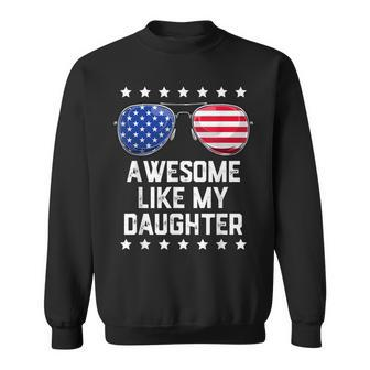 Mens Awesome Like My Daughter Sunglasses 4Th Of July Gift Dad Men Sweatshirt - Seseable