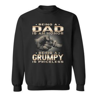 Mens Being A Dad Is An Honor Being A Grumpy Is Priceless Grandpa Sweatshirt | Mazezy