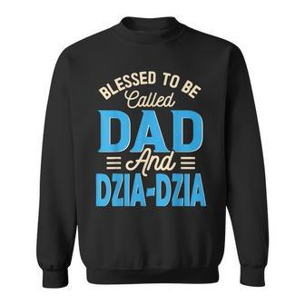 Mens Blessed To Be Called Dad And Dzia Dzia Fathers Day Grandpa Sweatshirt - Thegiftio UK