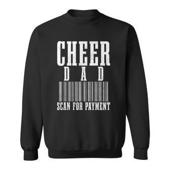 Mens Cheer Dad Scan For Payment Funny Barcode Fathers Day Sweatshirt | Mazezy