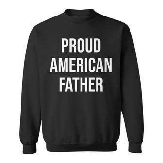 Mens Dad 4Th Of July Design For Proud American Fathers Sweatshirt - Seseable