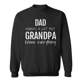 Mens Dad Knows A Lot But Grandpa Knows Everything Sweatshirt - Thegiftio UK
