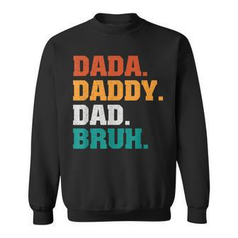 Mens Dada Daddy Dad Bruh From Son Boys Fathers Day V2 Sweatshirt - Seseable