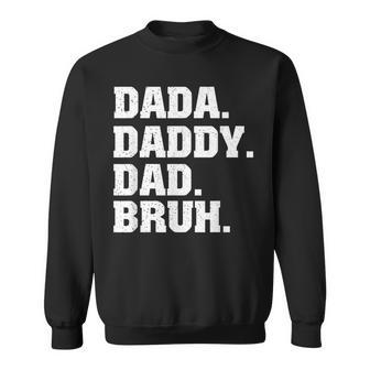Mens Dada Daddy Dad Bruh From Son Boys Fathers Day V3 Sweatshirt - Seseable