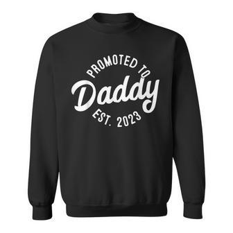 Mens Daddy To Be New Dad First Time Father Promoted To Daddy 2023 Sweatshirt - Thegiftio UK