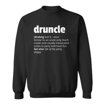 Mens Druncle Funny Fathers Day Drunk Uncle  Gift Sweatshirt