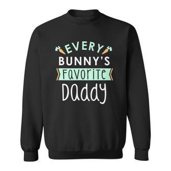Mens Every Bunnys Favorite Daddy Cute Easter Gift Sweatshirt | Mazezy